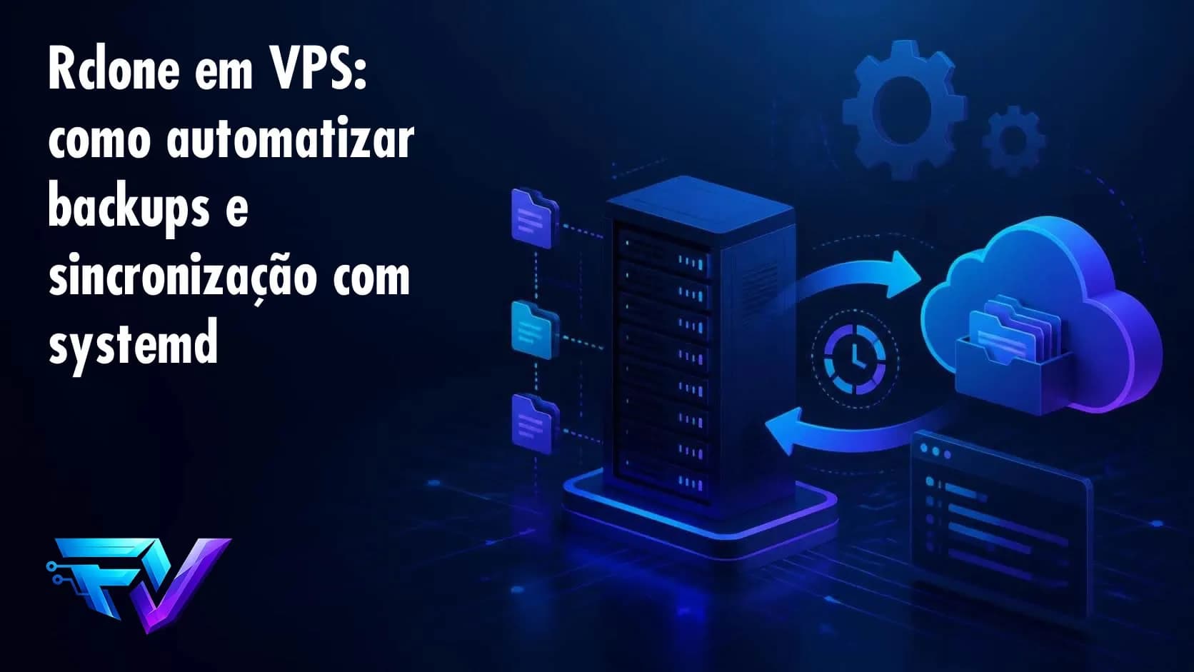 Rclone em VPS: como automatizar backups e sincronização com systemd